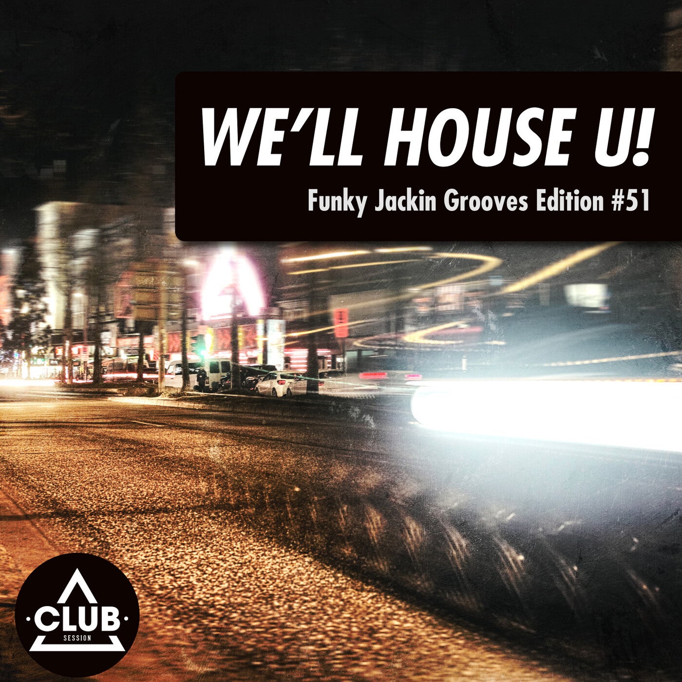 We'll House U! - Funky Jackin' Grooves Edition Vol. 51
