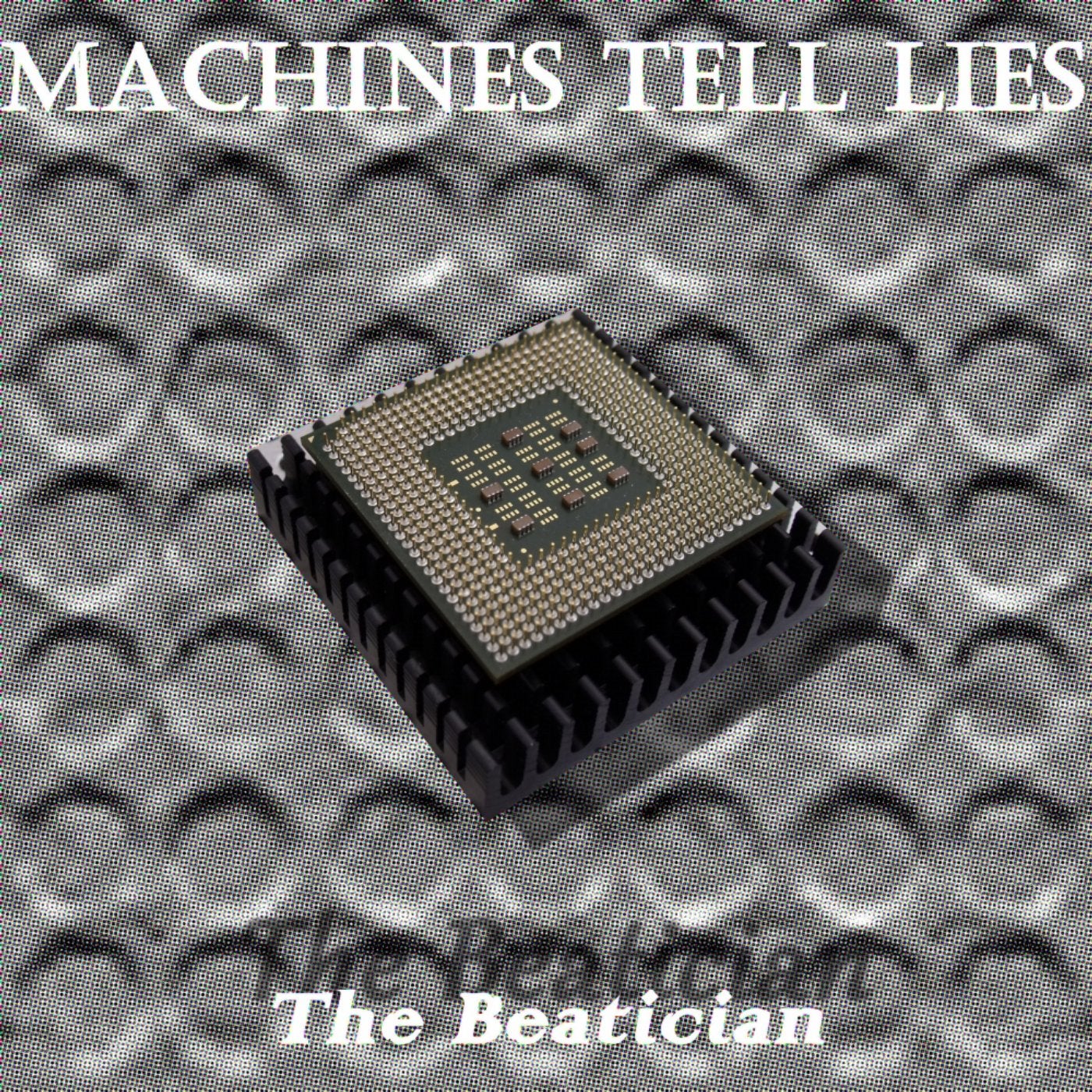 Machines Tell Lies