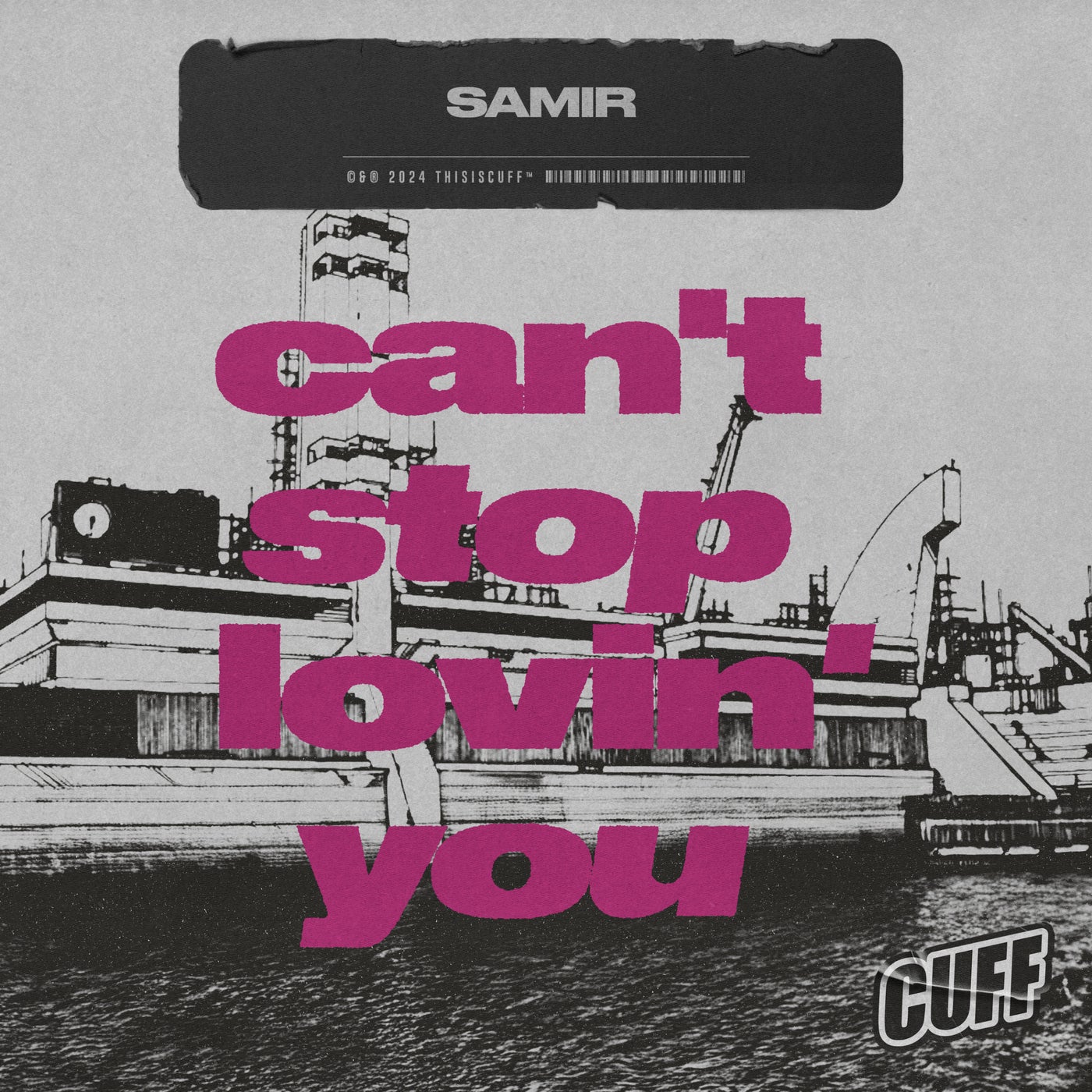 Samir – Can&apos;t Stop Lovin&apos; You [CUFF]