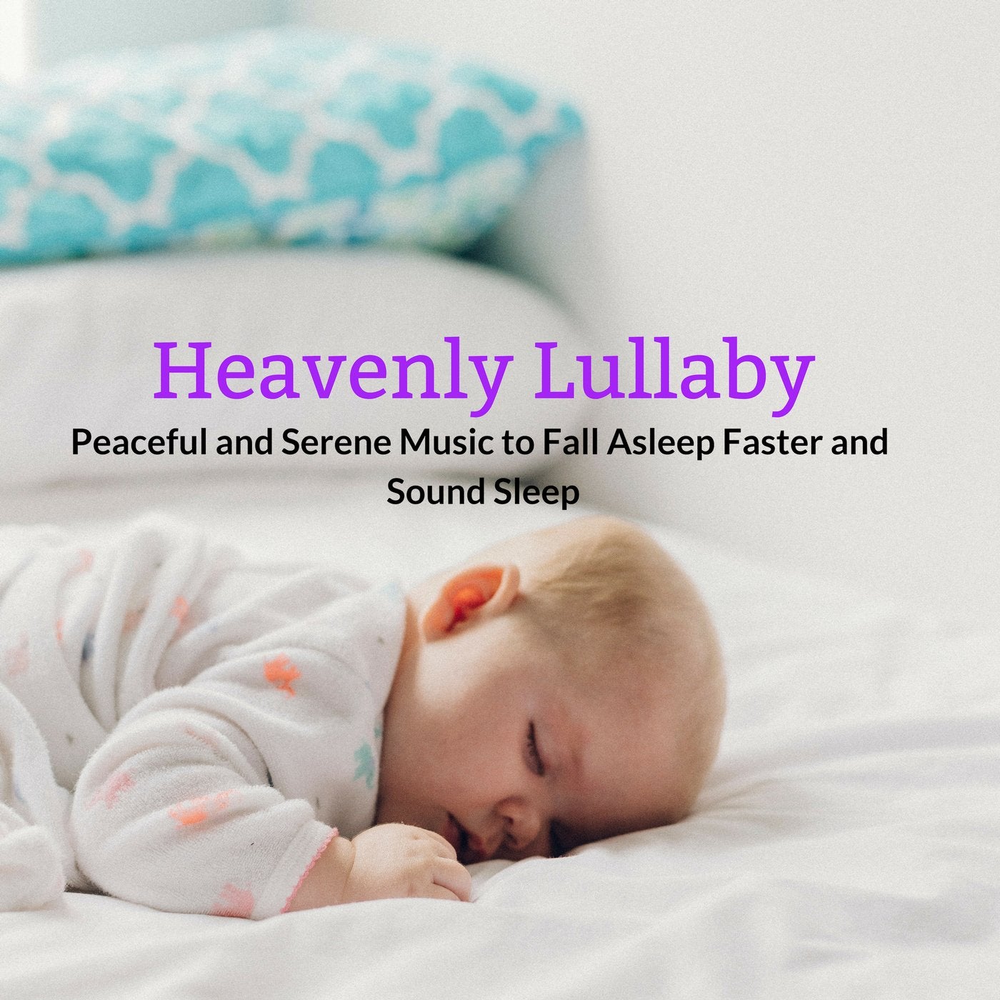 Heavenly Lullaby - Peaceful And Serene Music To Fall Asleep Faster And Sound Sleep