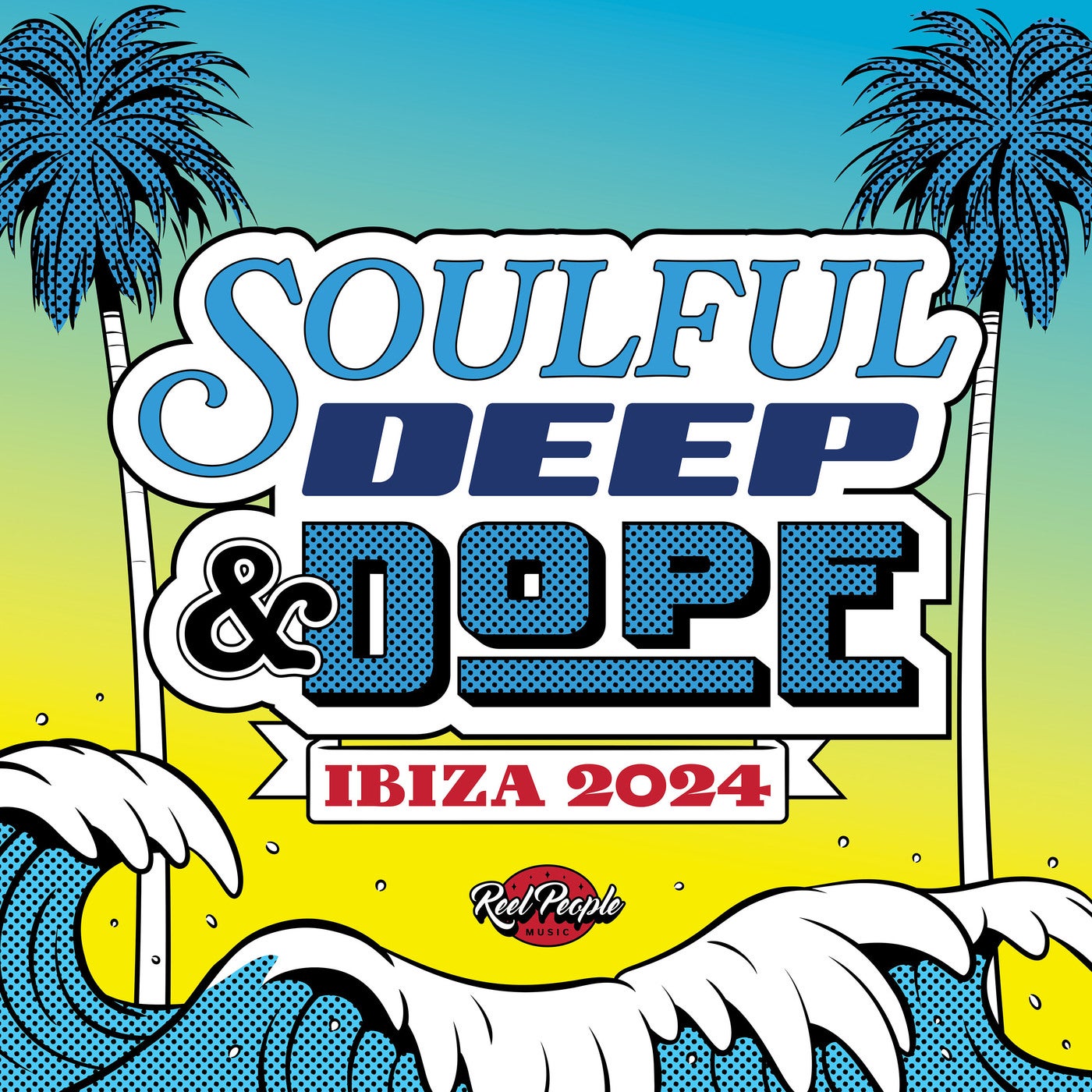 Various Artists –  Soulful Deep & Dope Ibiza 2024 [Reel People Music]