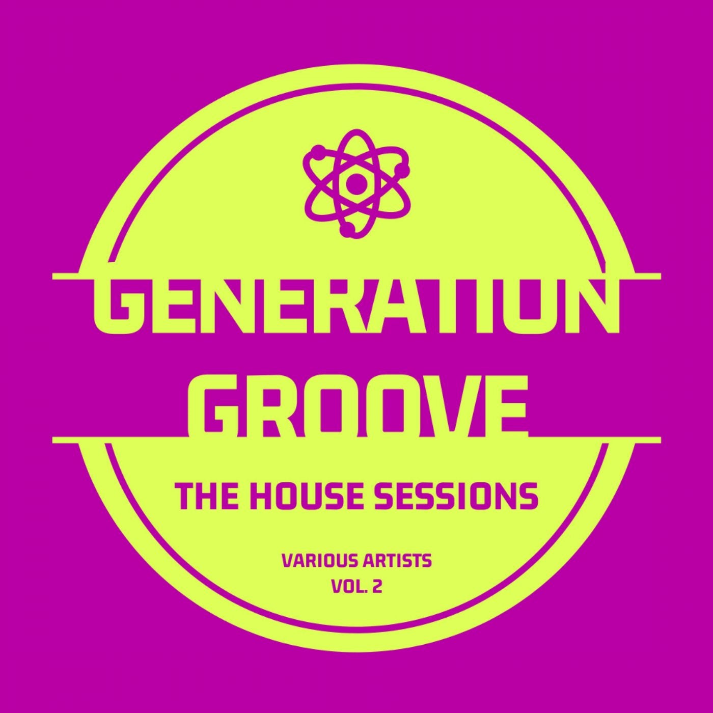 Generation Groove, Vol. 2 (The House Sessions)