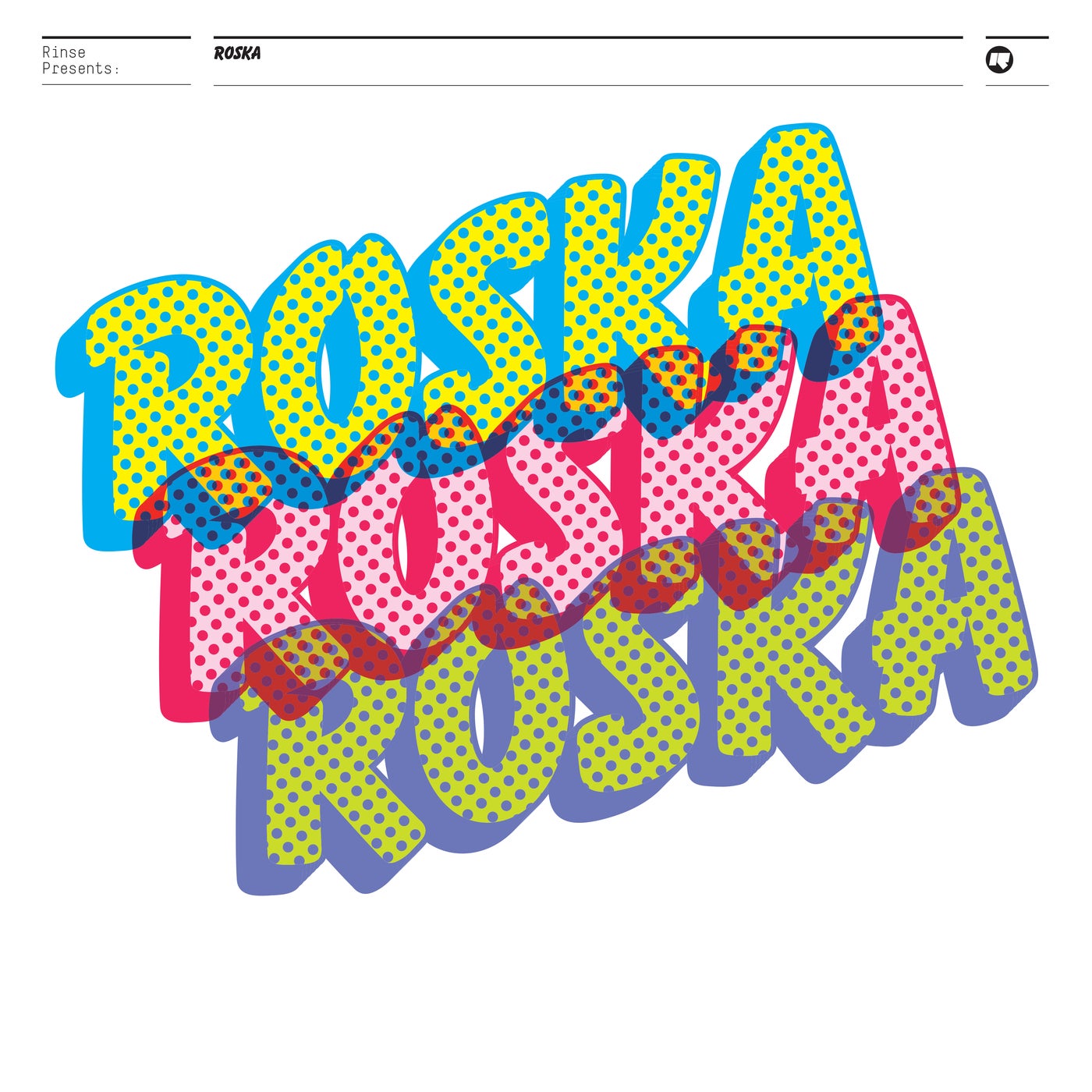 Rinse Presents: Roska