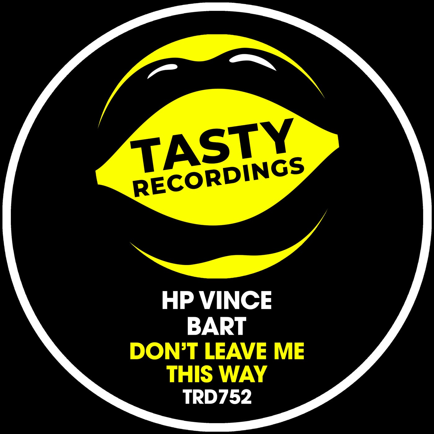 Bart, HP Vince – Don&apos;t Leave Me This Way [Tasty Recordings]