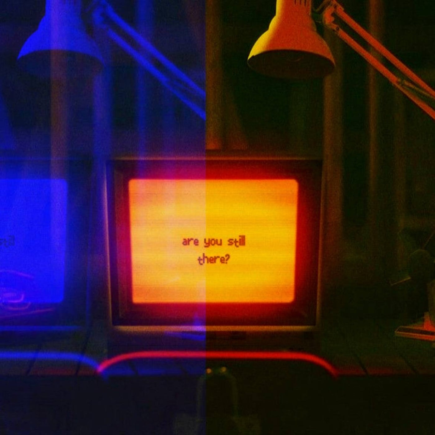 Are You Still There