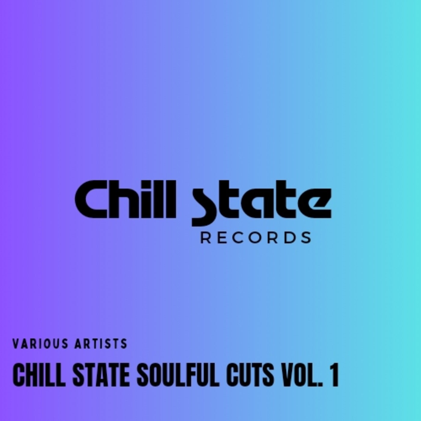 Chill State Soulful Cuts, Vol. 1