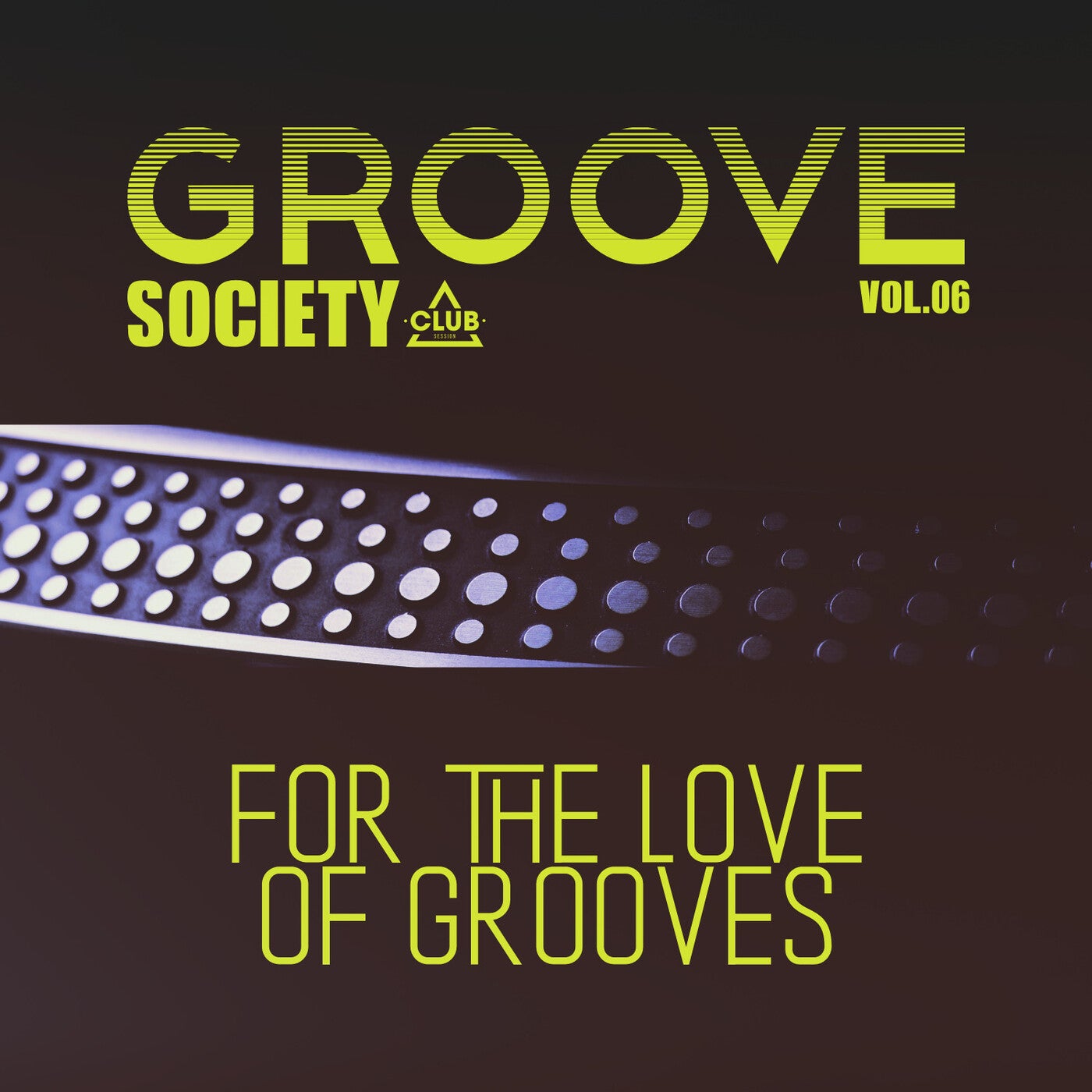 Groove Society - For The Love Of Grooves., Vol.06