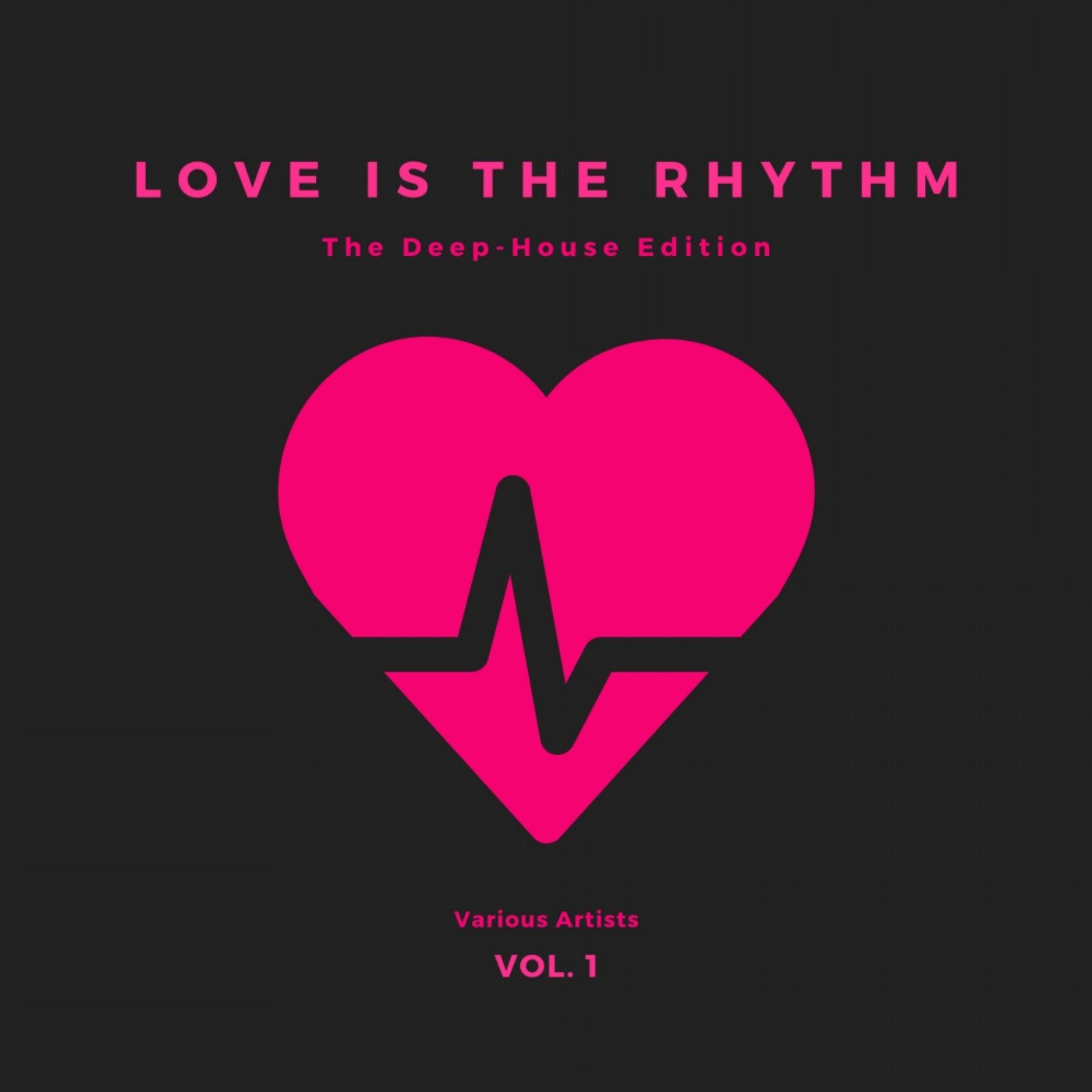 Love is the Rhythm (The Deep-House Edition), Vol. 1