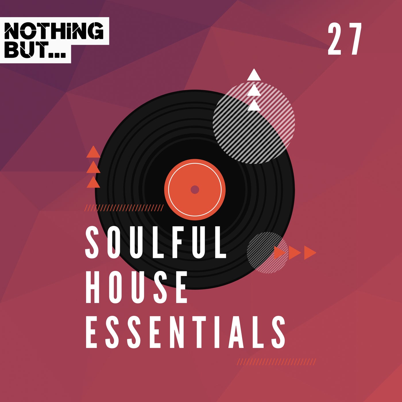 VA – Nothing But… Soulful House Essentials, Vol. 27 NBSHE27 VA – Nothing But… Soulful House Essentials, Vol. 27 NBSHE27