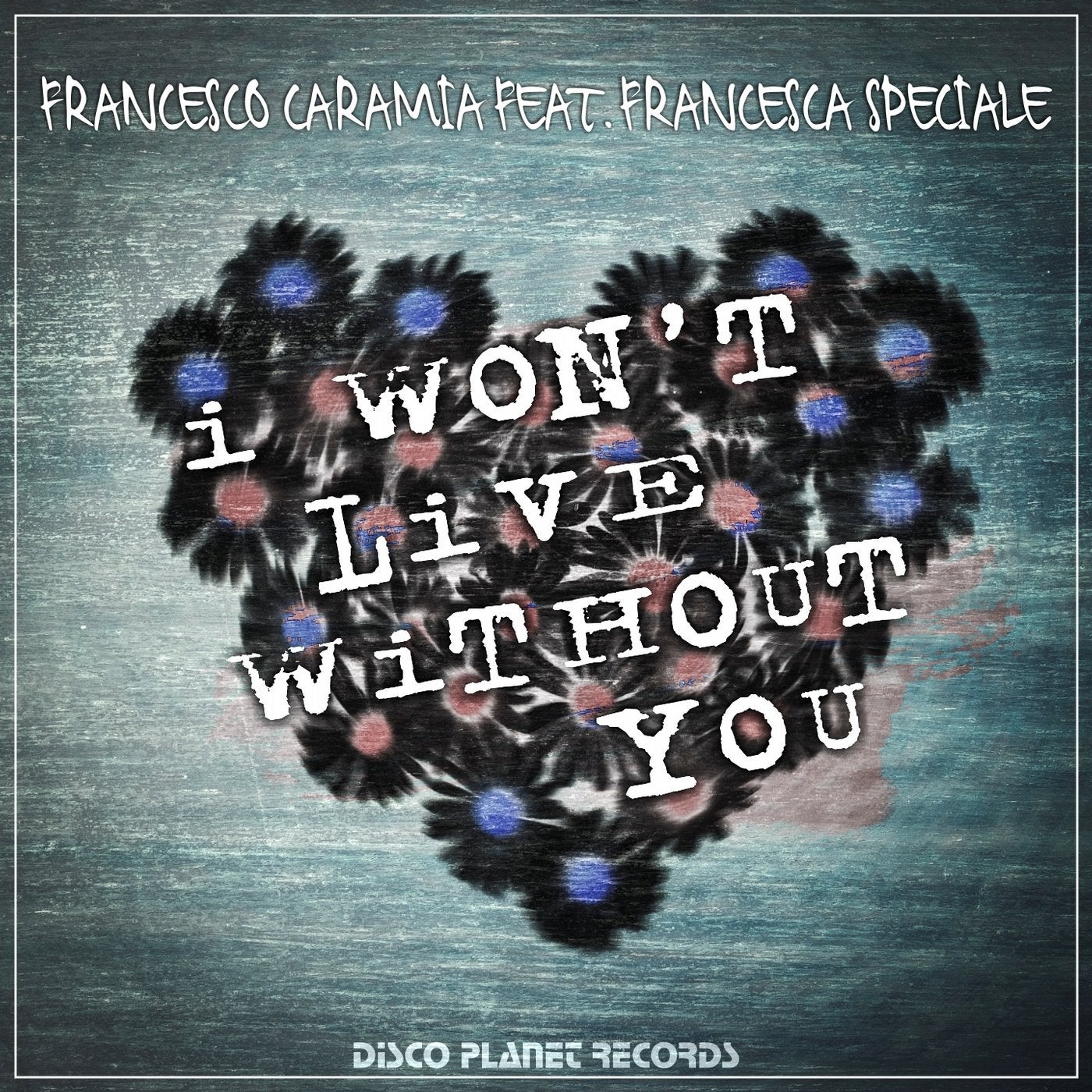 I Won't Live Without You (feat. Francesca Speciale)