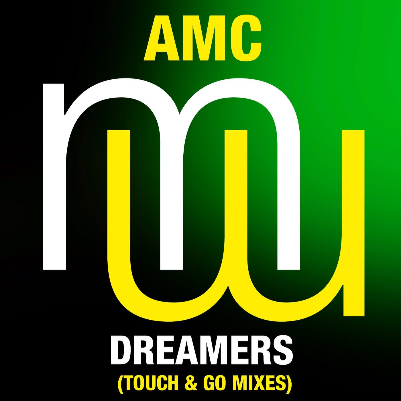 AMC - Dreamers (Touch & Go Mixes)