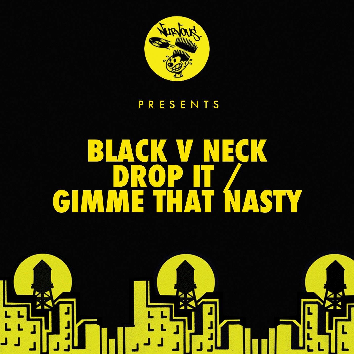 Drop It / Gimme That Nasty
