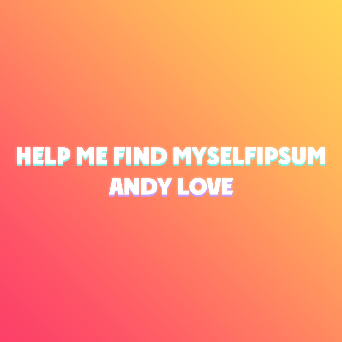 Help Me Find Myself