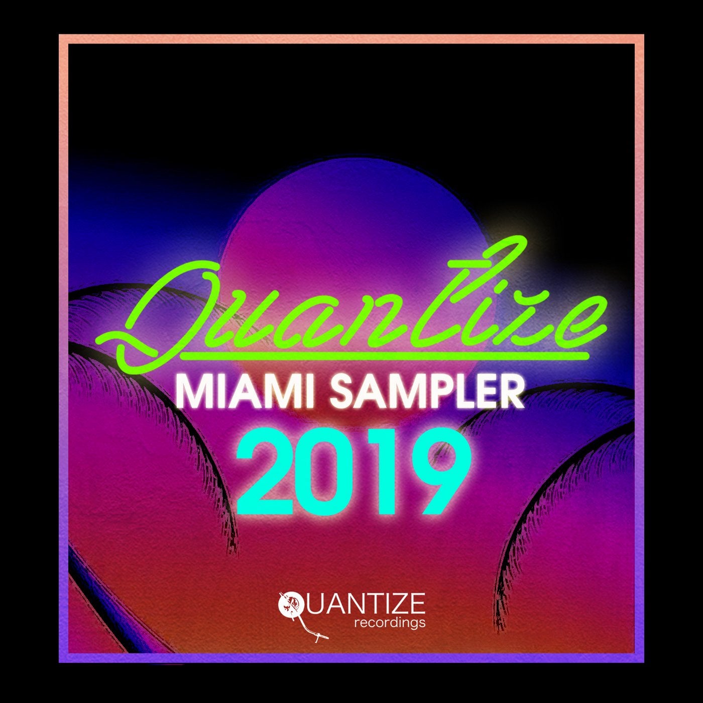 Quantize Miami Sampler 2019 - Compiled And Mixed By DJ Spen