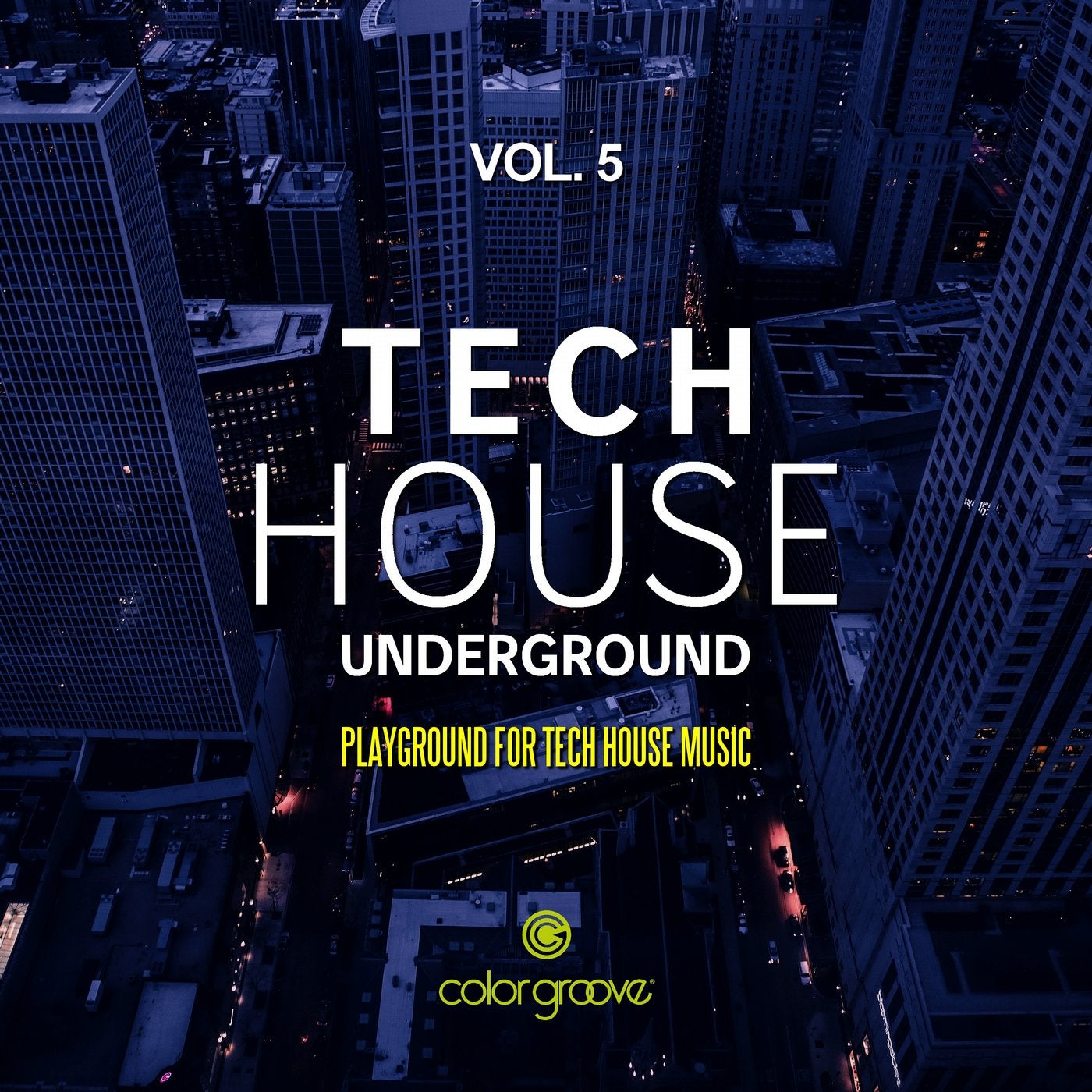 Tech House Underground, Vol. 5 (Playground For Tech House Music)