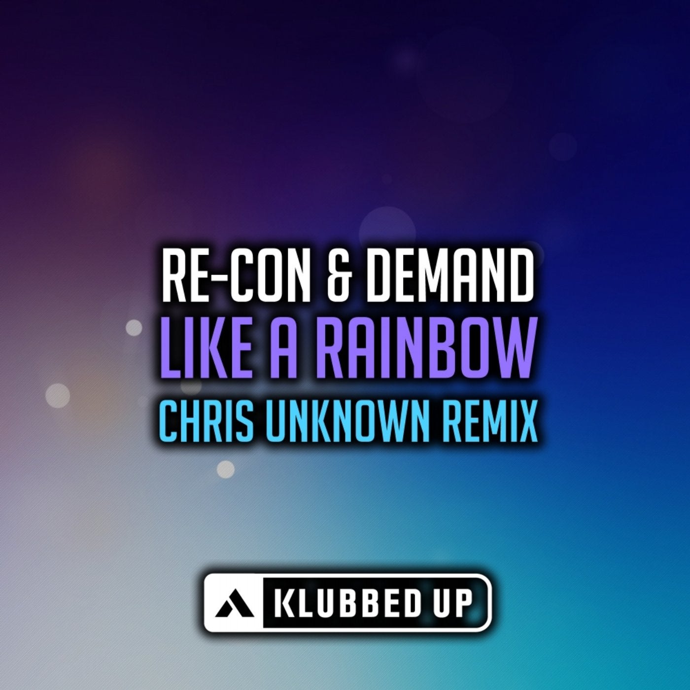 Like A Rainbow (Chris Unknown Remix)