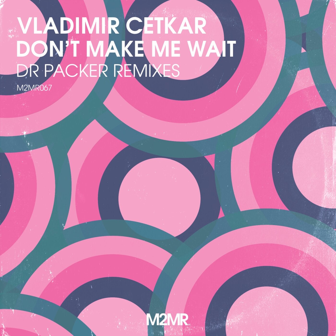 Don't Make Me Wait Dr Packer Remixes