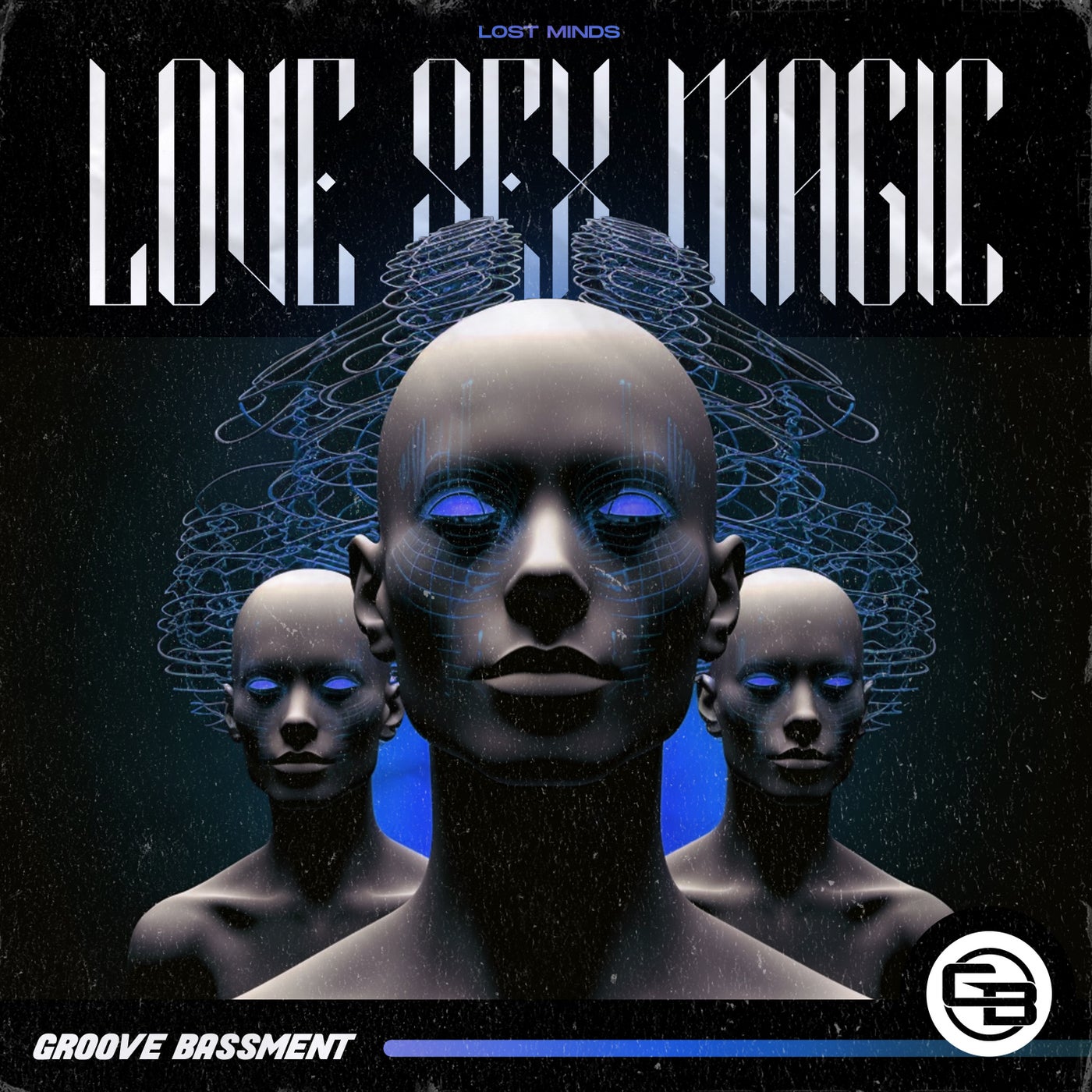 Lost Minds - Love Sex Magic [Groove Bassment] | Music & Downloads on  Beatport