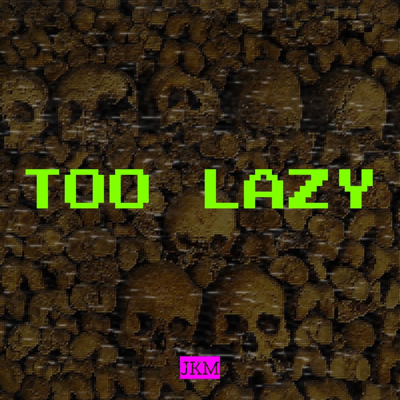 Too Lazy
