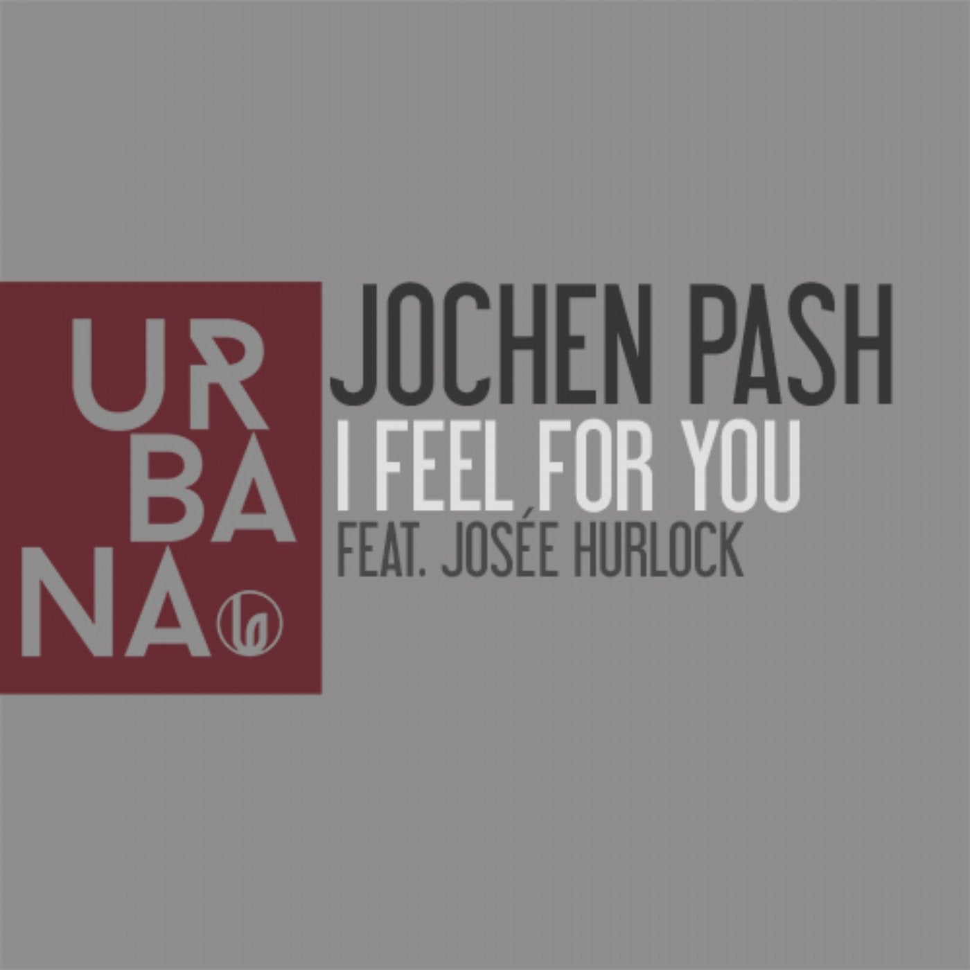 I Feel For You Feat. Josée Hurlock