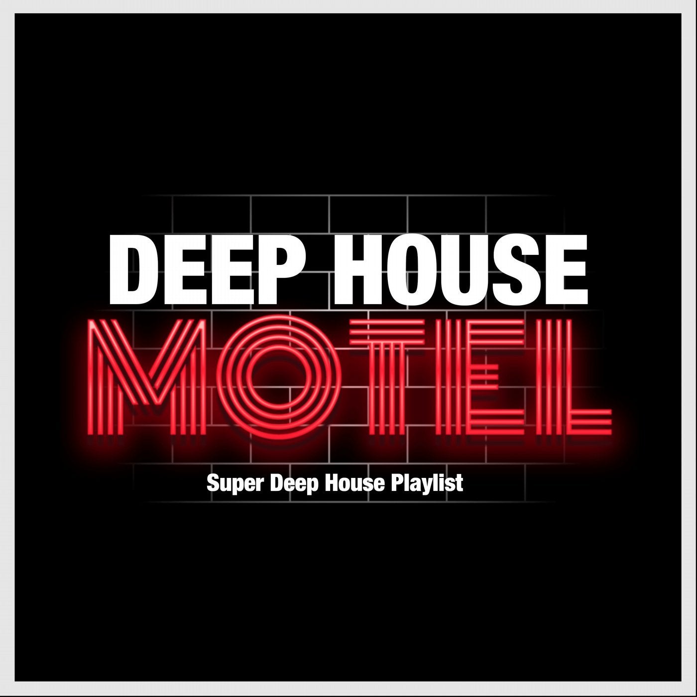 Deep House Motel (Super Deep House Playlist)