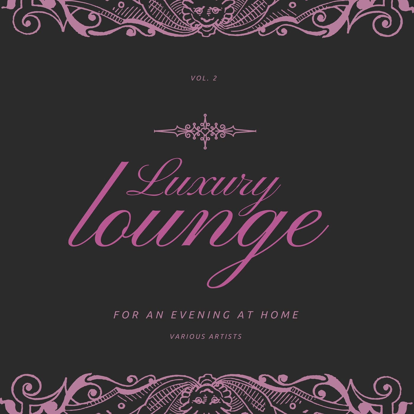 Luxury Lounge for an Evening at Home, Vol. 2