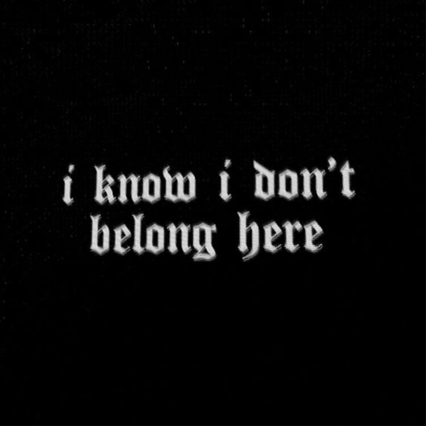 Don't Belong Here