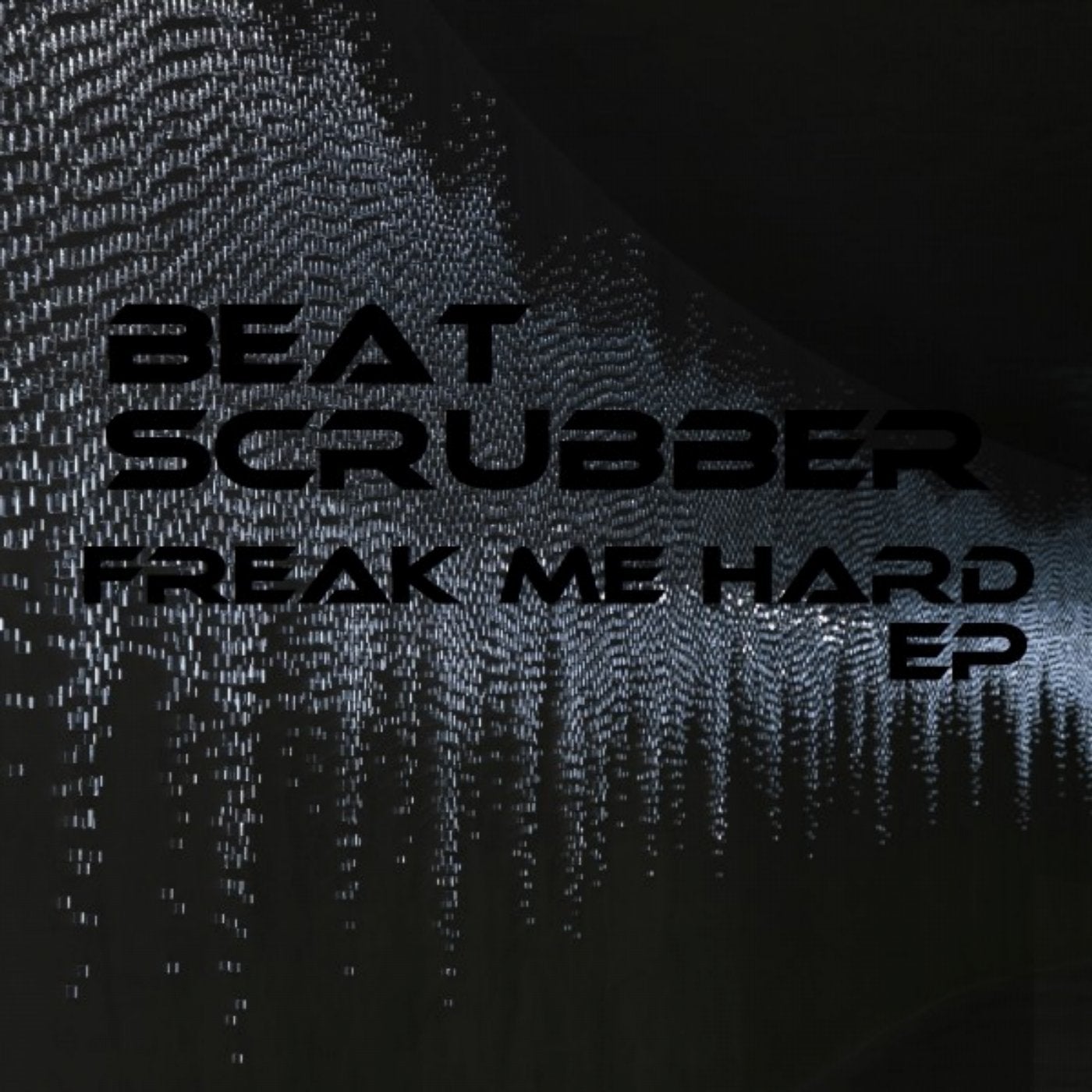 Freak Me Hard EP