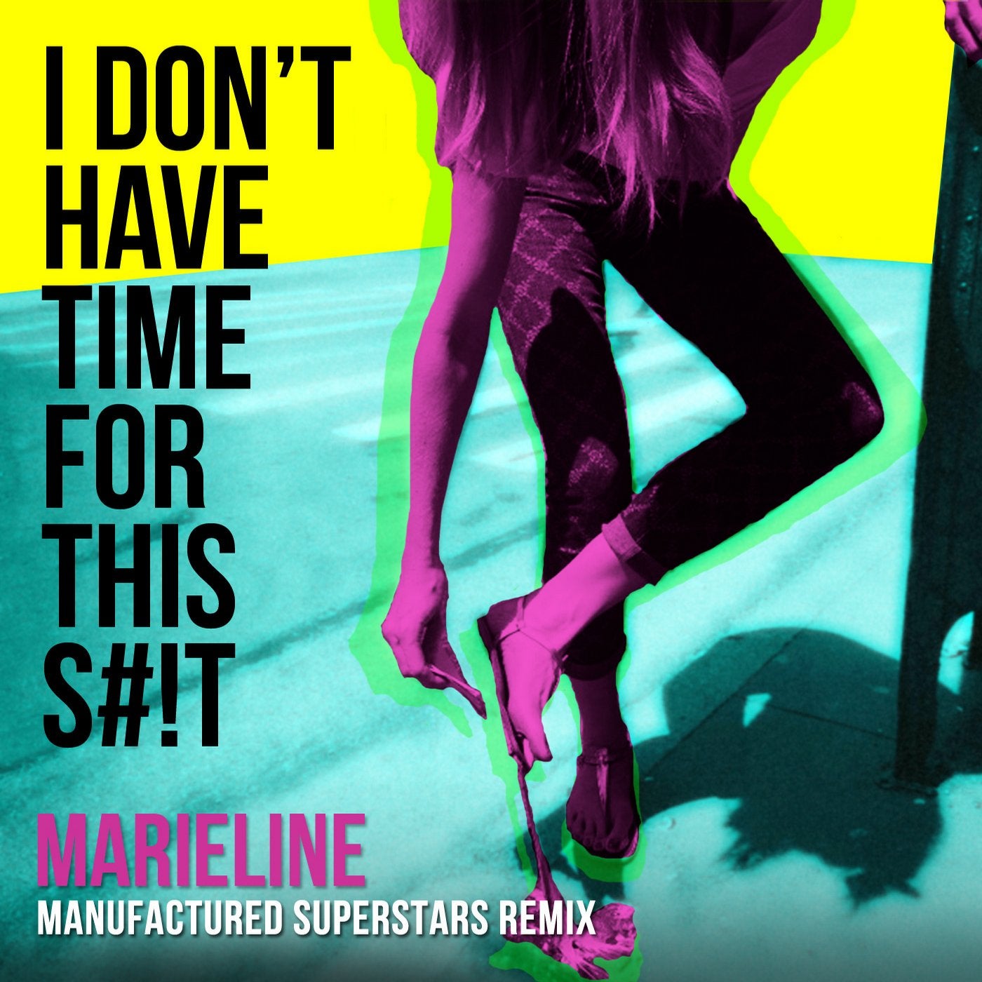 I Don't Have Time for This S#!t! - Manufactured Superstars Remix