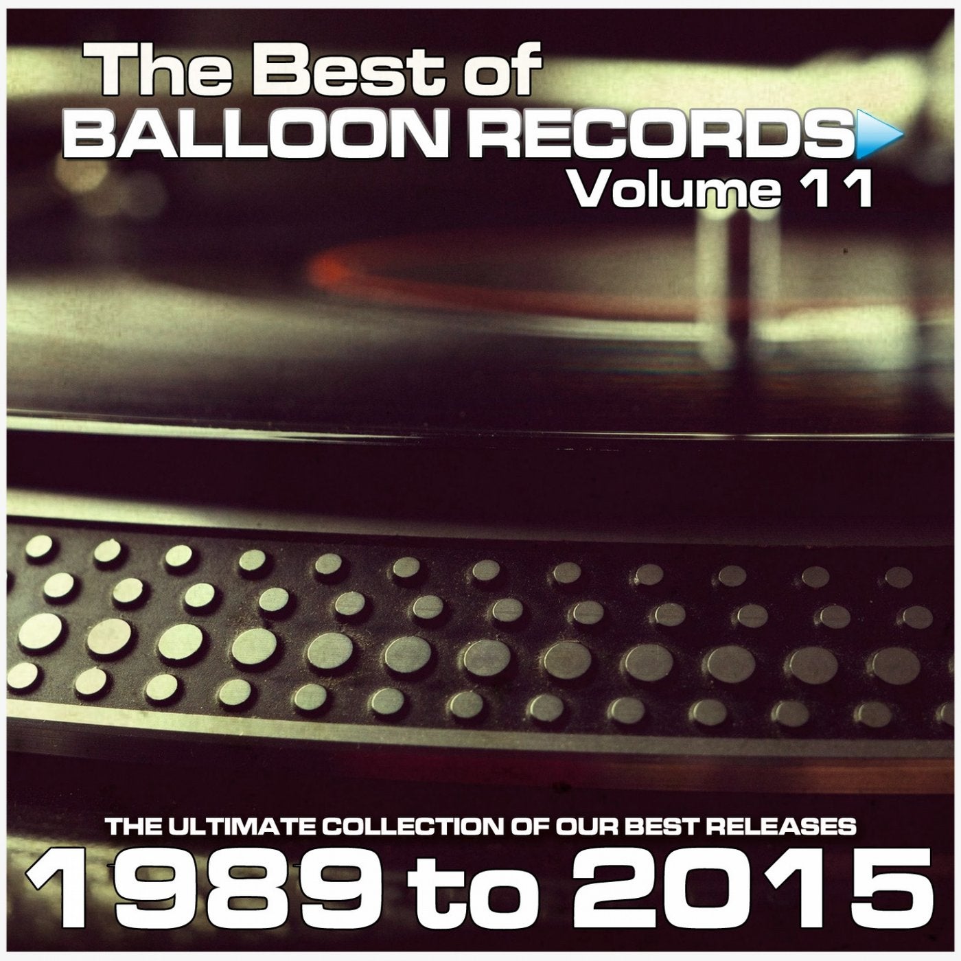 Best of Balloon Records 11 (The Ultimate Collection of Our Best Releases, 1989 to 2015)