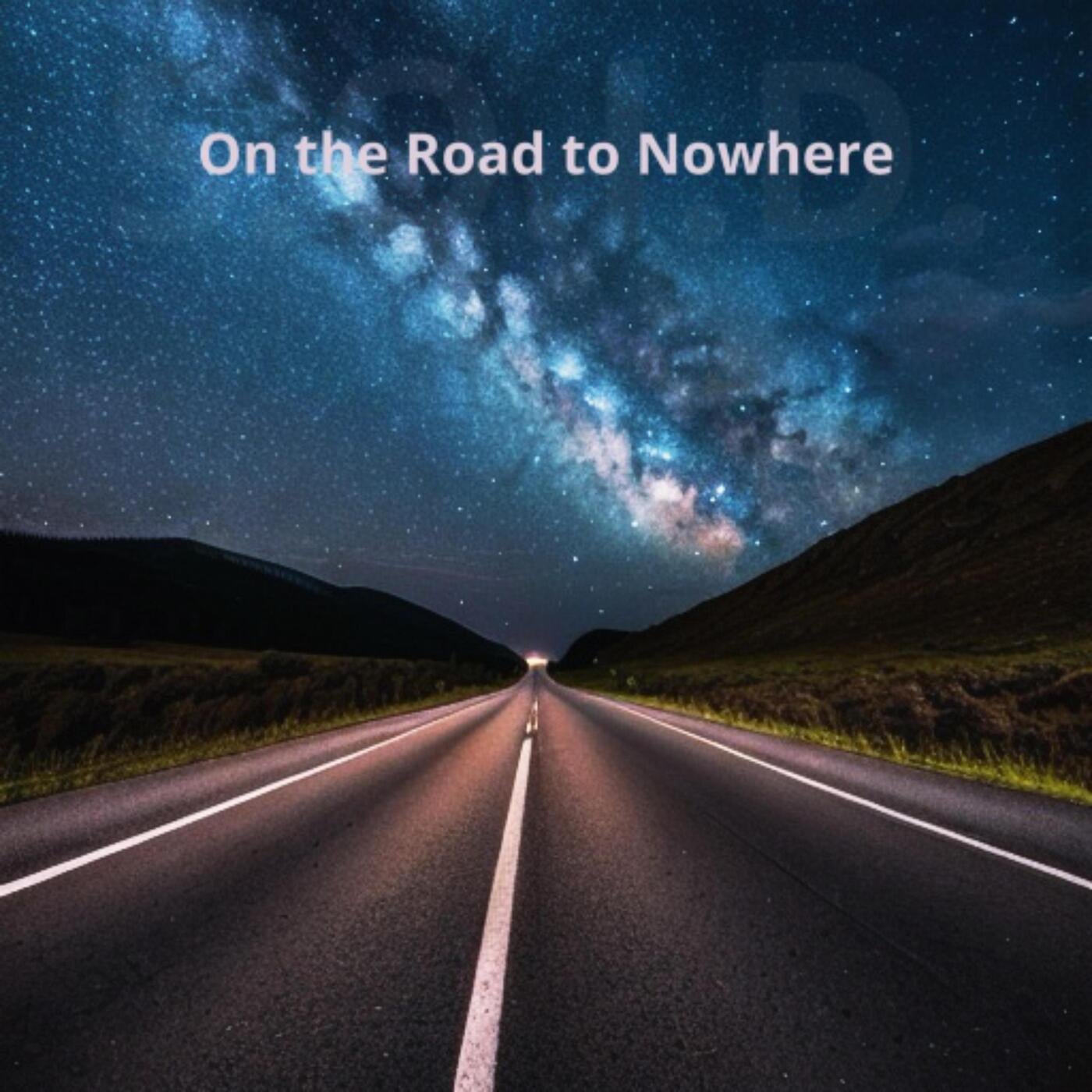 On the Road to Nowhere