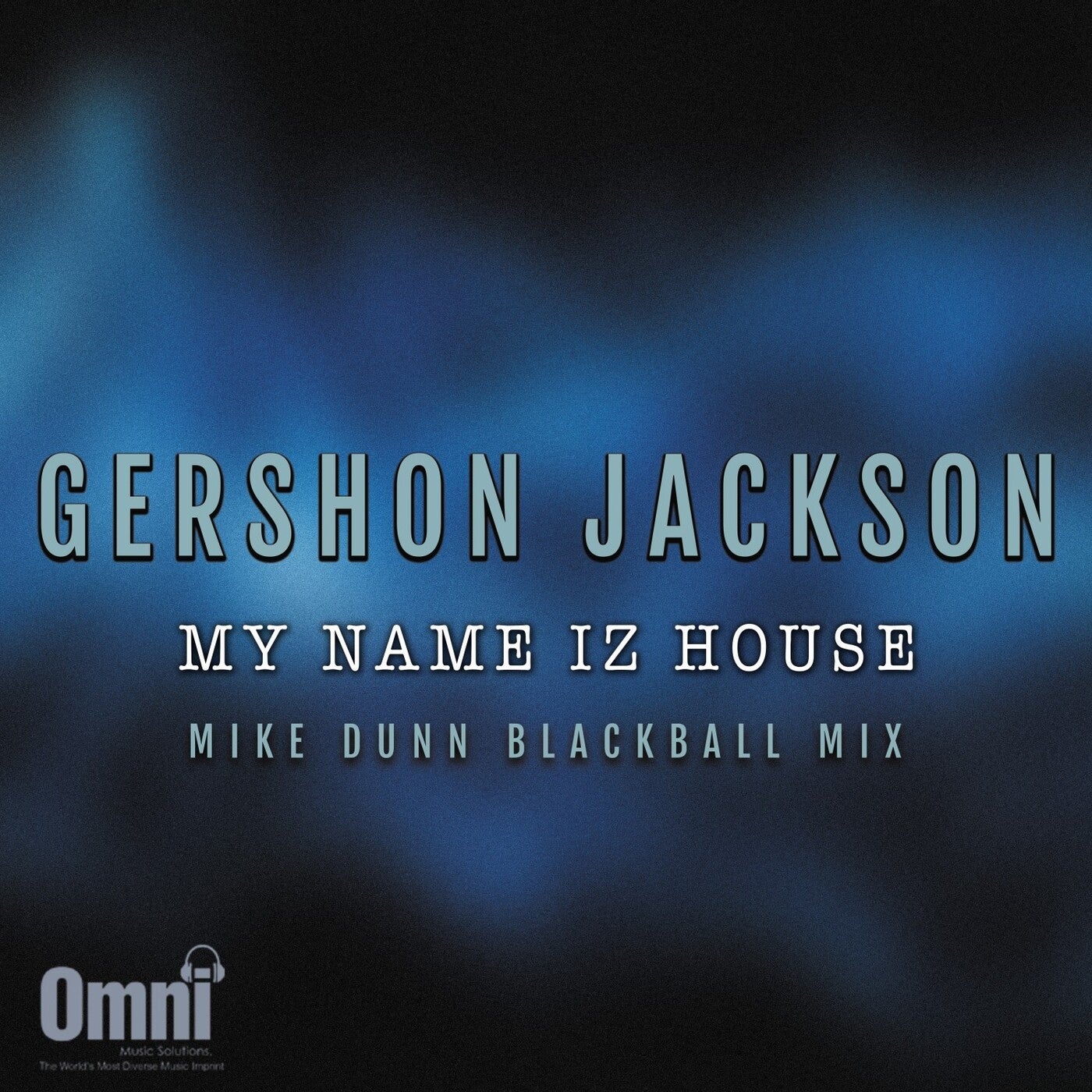 Gershon Jackson –  My Name IZ House [Omni Music Solutions]