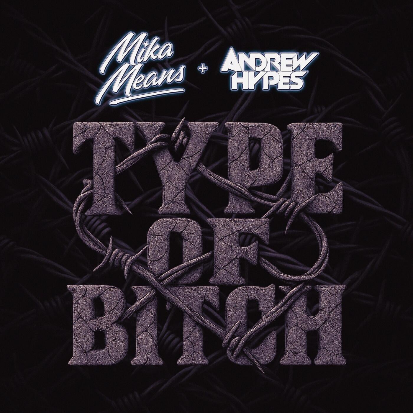 Type Of Bitch (feat. Mika Means) [Explicit Version]