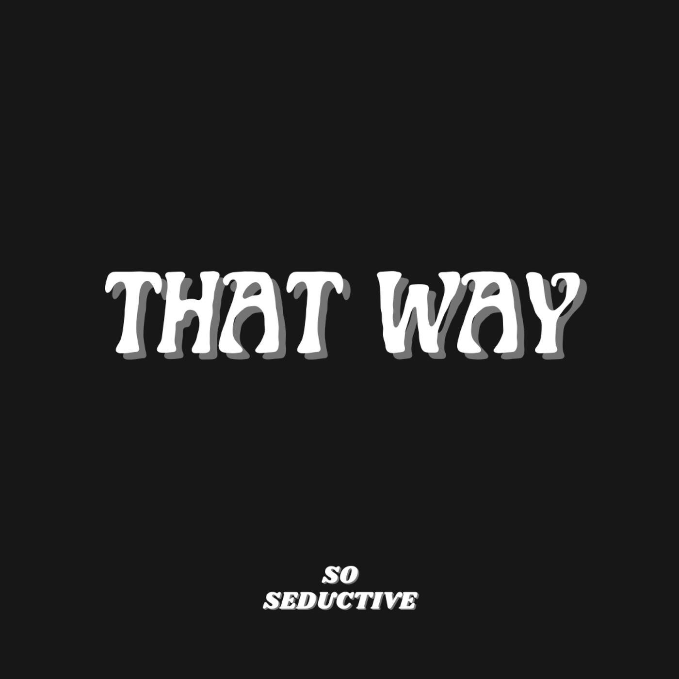 That Way