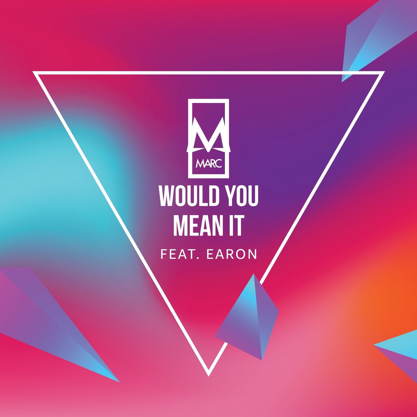 Would You Mean It - Extended Mix