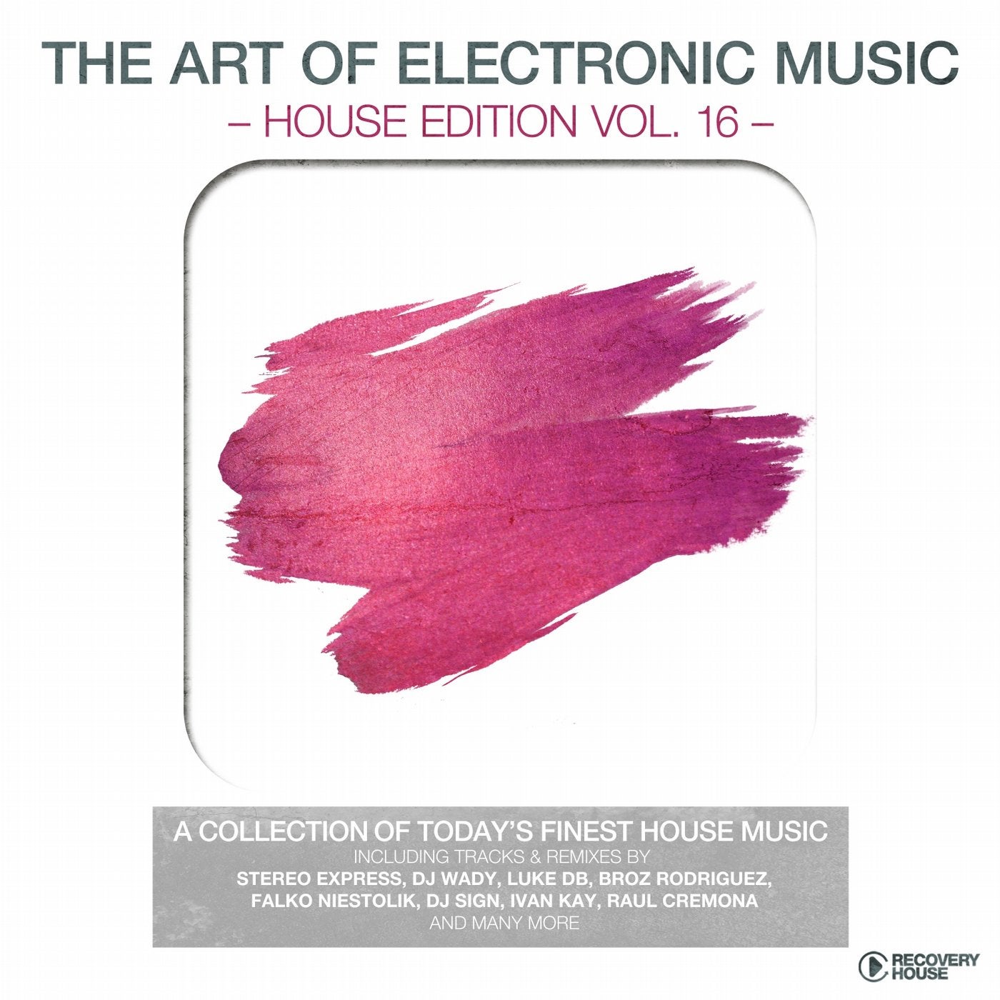 The Art Of Electronic Music - House Edition, Vol. 16