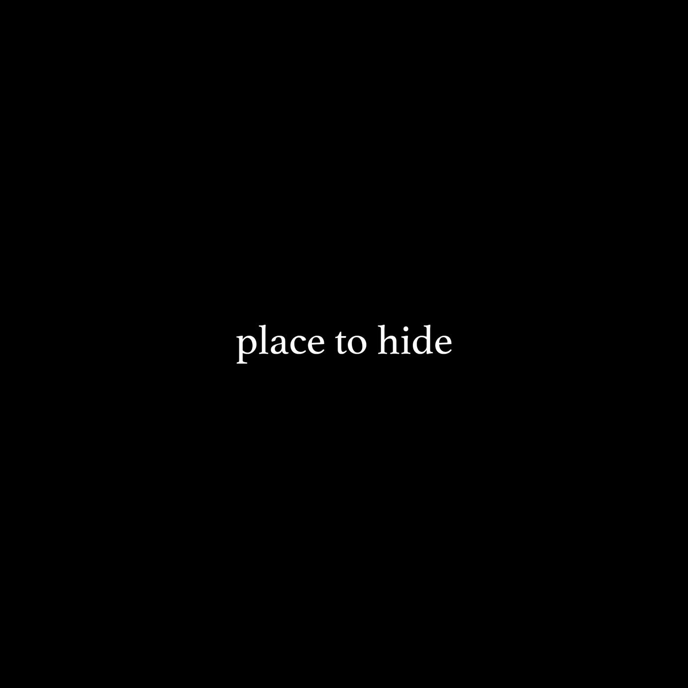 Place To Hide