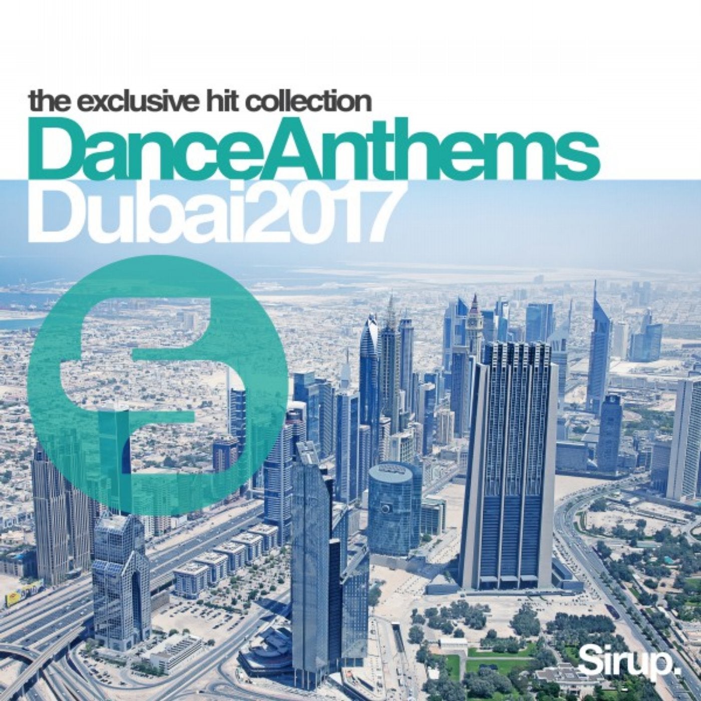 Sirup Dance Anthems Dubai 2017