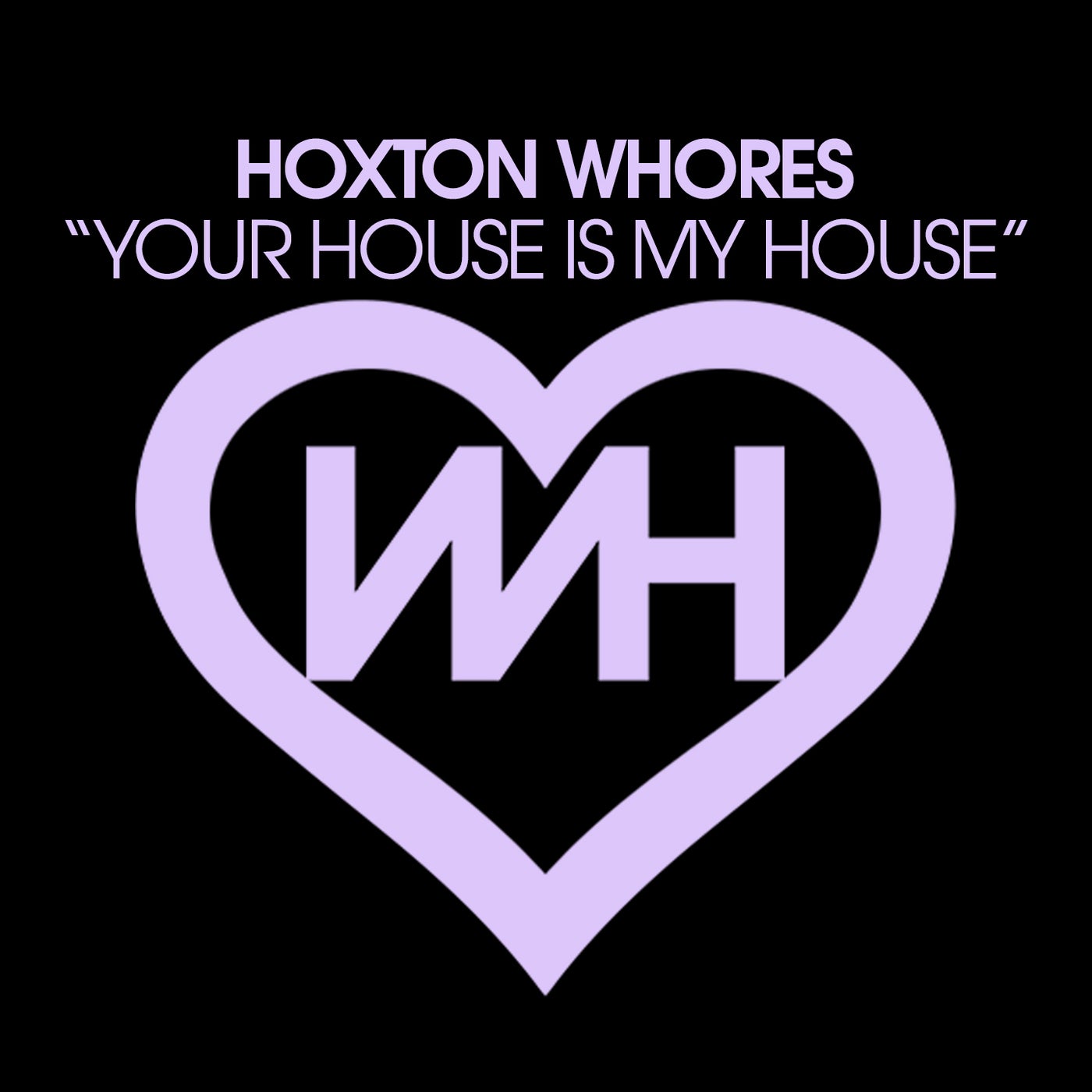 HWs – Your House Is My House [WH Records]