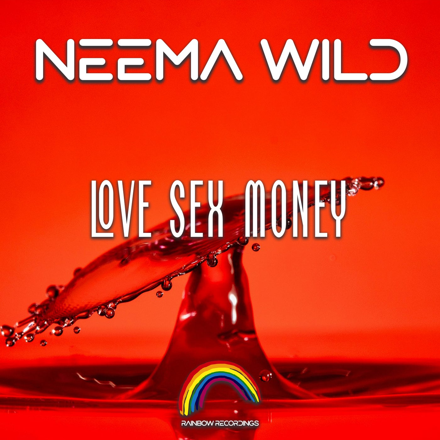 Neema Wild - Love Sex Money [Rainbow Recordings] | Music & Downloads on  Beatport