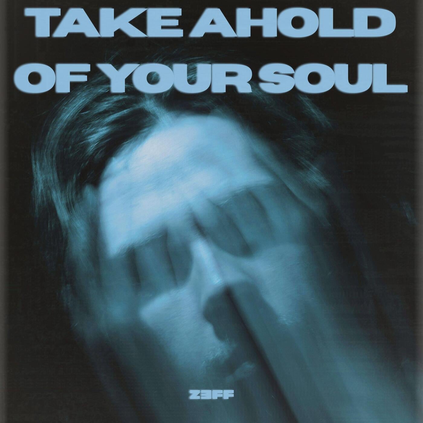 Take Ahold of Your Soul
