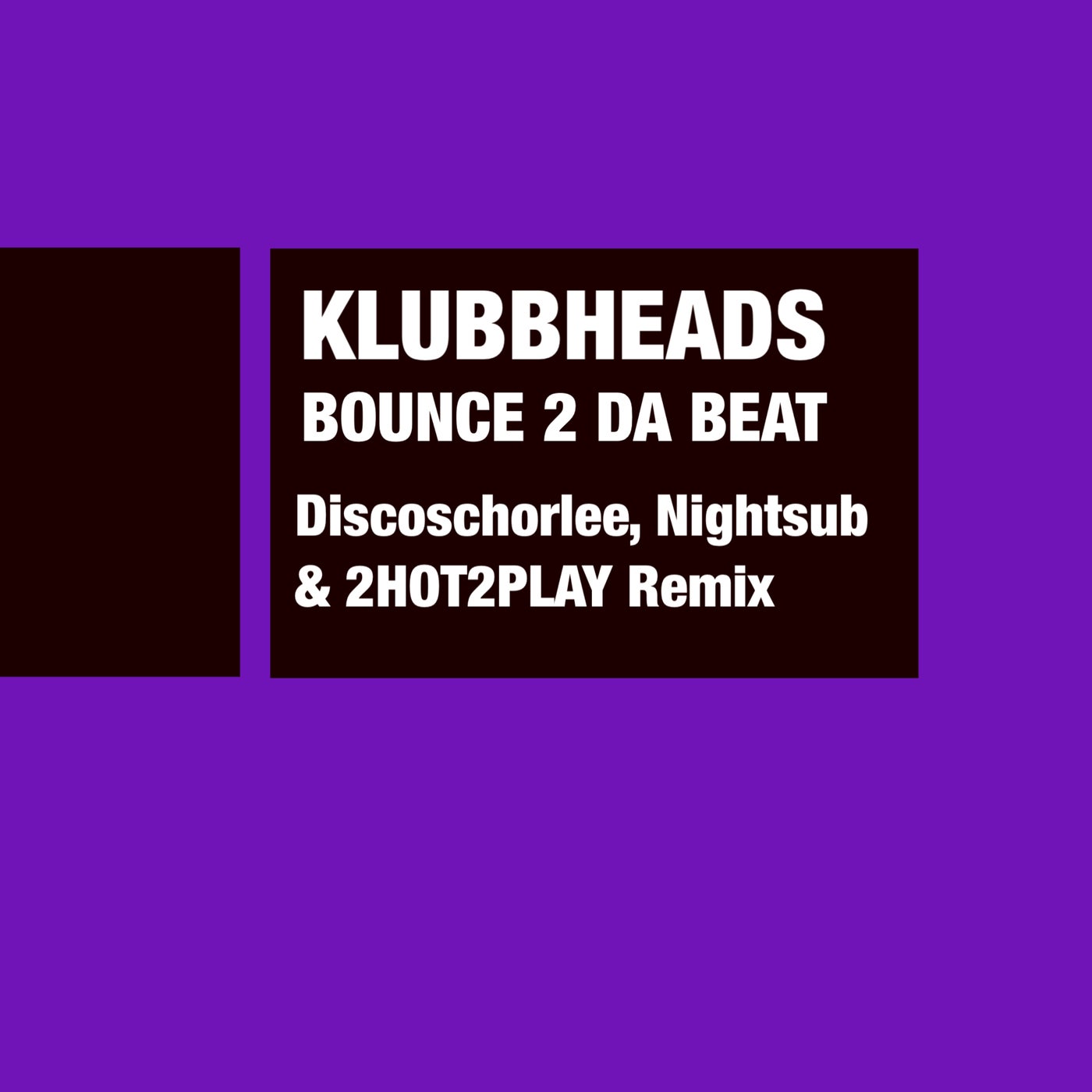 Bounce 2 Da Beat (Discoschorlee, Nightsub & 2HOT2PLAY Remix)