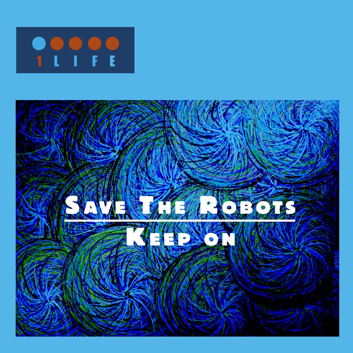 Save The Robots – Keep On [1 Life Records]