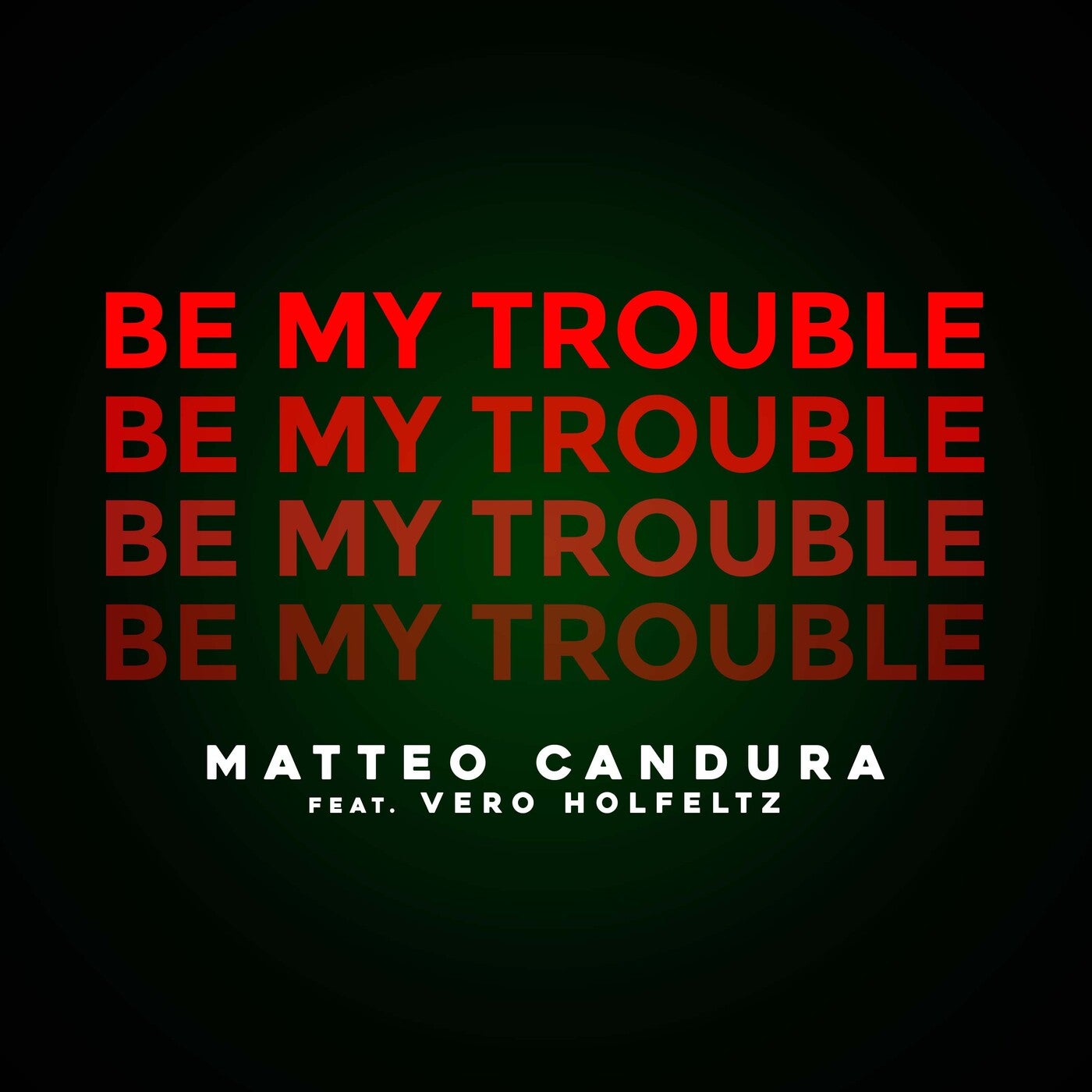 Be My Trouble
