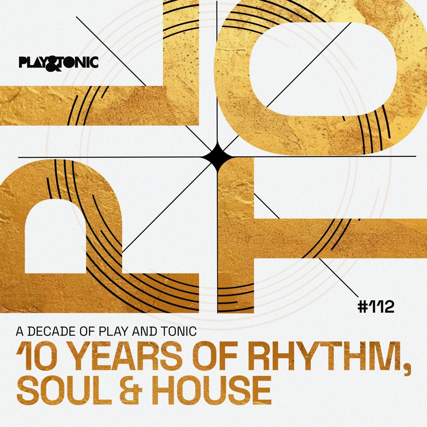 A Decade Of Play And Tonic - 10 Years Of Rhythm, Soul And House