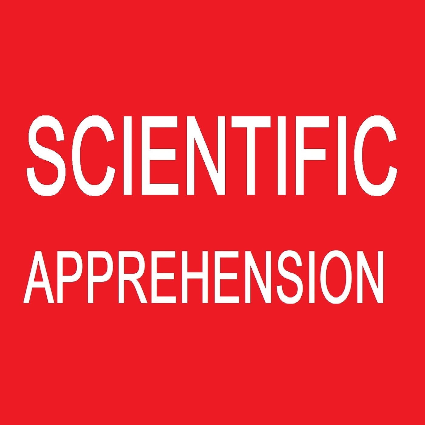 Scientific Apprehension