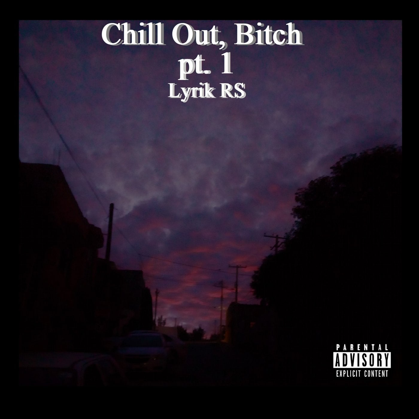 Chill Out, Bitch, Pt. 1