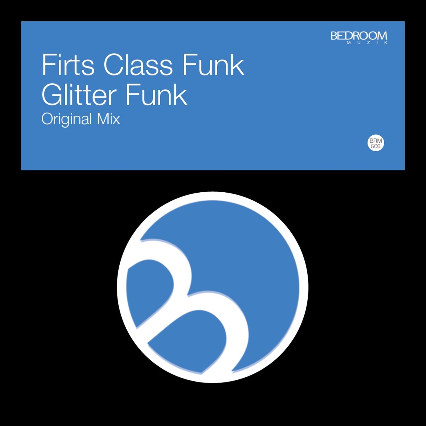 Firts Class Funk –  Glitter Funk  (Original Mix) [Bedroom Muzik]