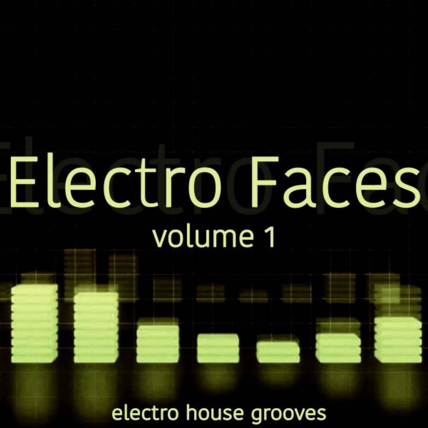 Electro Faces, Vol. 1 (Electro House Grooves)