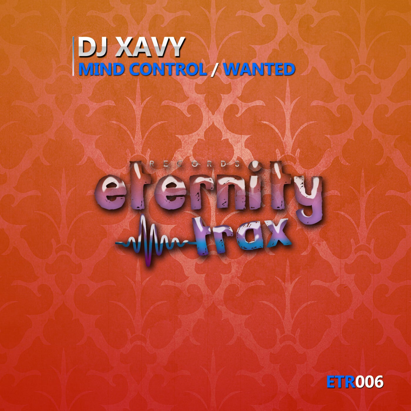 [ETR006] DJ Xavy - Mind Control / Wanted (Ya a la Venta / Out Now) D2981ae4-fe2e-4d2c-9199-e55b057c4fb3